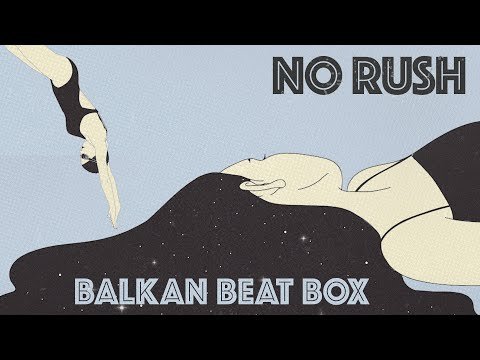 Daily Discovery: Balkan Beat Box – No Rush
